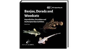 Banjos, Dorads and Woodcats – Aspredinidae, Doradidae and Auchenipteridae Catfishes