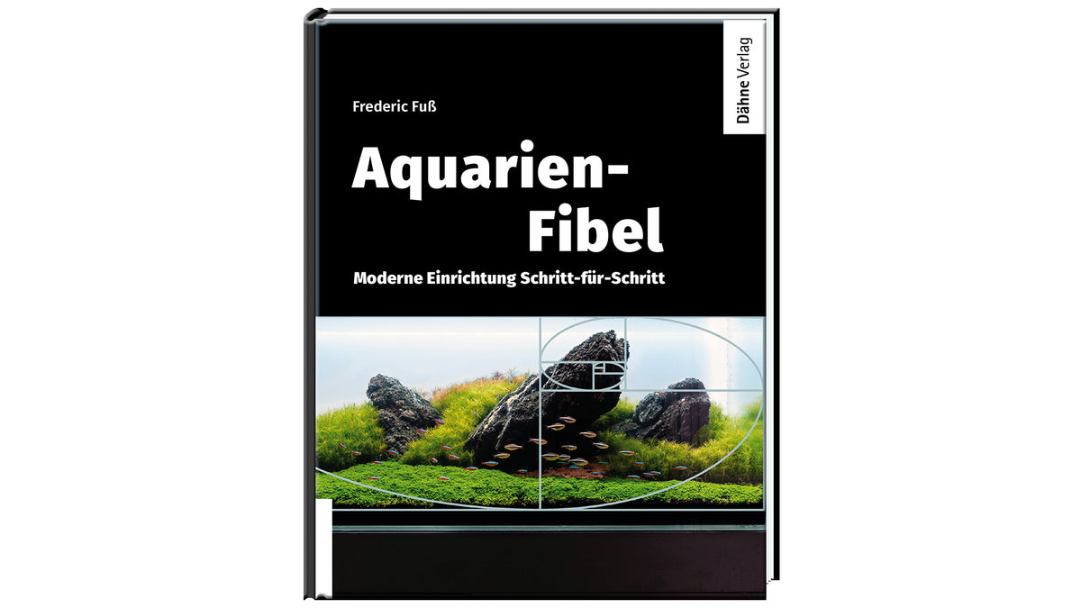 Aquarien-Fibel Buch Frederic Fuß Einrichtung Aquascape Dähne Verlag