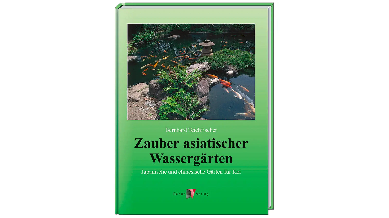 Zauber asiatischer Wassergärten Buch Teichfischer Japanischer Garten Koi Dähne Verlag